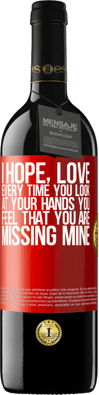 «I hope, love, every time you look at your hands you feel that you are missing mine» RED Edition MBE Reserve