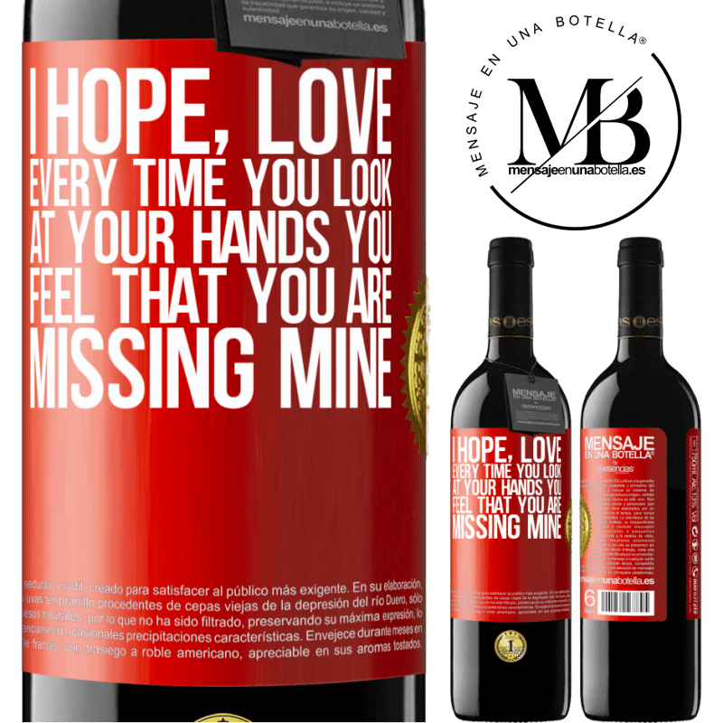 24,95 € Free Shipping | Red Wine RED Edition Crianza 6 Months I hope, love, every time you look at your hands you feel that you are missing mine Red Label. Customizable label Aging in oak barrels 6 Months Harvest 2019 Tempranillo
