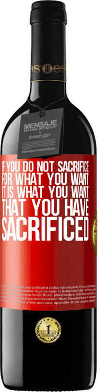«If you do not sacrifice for what you want, it is what you want that you have sacrificed» RED Edition MBE Reserve