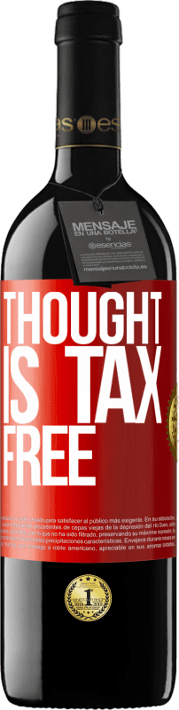 39,95 € | Red Wine RED Edition MBE Reserve Thought is tax free Red Label. Customizable label Reserve 12 Months Harvest 2014 Tempranillo
