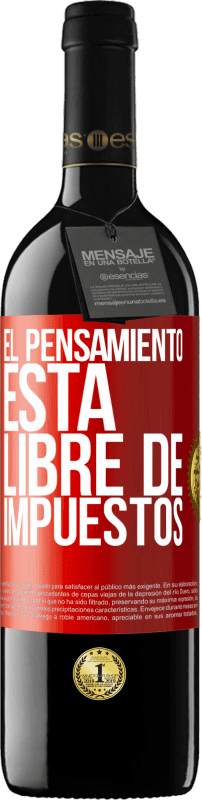 39,95 € Envío gratis | Vino Tinto Edición RED MBE Reserva El pensamiento está libre de impuestos Etiqueta Roja. Etiqueta personalizable Reserva 12 Meses Cosecha 2014 Tempranillo