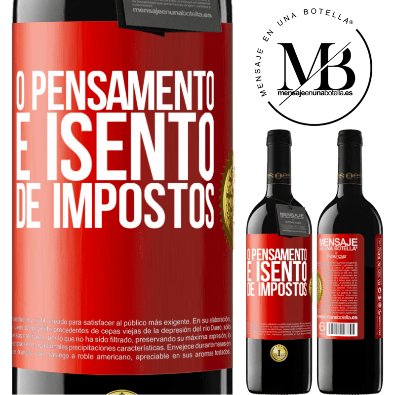 39,95 € Envio grátis | Vinho tinto Edição RED MBE Reserva O pensamento é isento de impostos Etiqueta Vermelha. Etiqueta personalizável Reserva 12 Meses Colheita 2014 Tempranillo