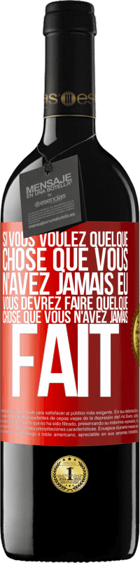 39,95 € | Vin rouge Édition RED MBE Réserve Si vous voulez quelque chose que vous n'avez jamais eu, vous devrez faire quelque chose que vous n'avez jamais fait Étiquette Rouge. Étiquette personnalisable Réserve 12 Mois Récolte 2015 Tempranillo