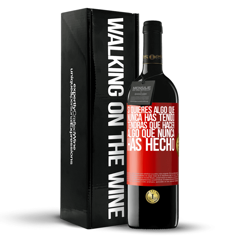 39,95 € Envío gratis | Vino Tinto Edición RED MBE Reserva Si quieres algo que nunca has tenido, tendrás que hacer algo que nunca has hecho Etiqueta Roja. Etiqueta personalizable Reserva 12 Meses Cosecha 2015 Tempranillo