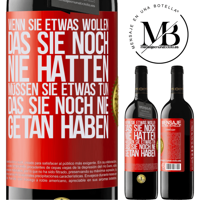 39,95 € Kostenloser Versand | Rotwein RED Ausgabe MBE Reserve Wenn du etwas willst, das du noch nie hattest, musst du etwas tun, das du noch nie getan hast Rote Markierung. Anpassbares Etikett Reserve 12 Monate Ernte 2016 Tempranillo