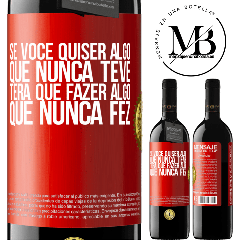 39,95 € Envio grátis | Vinho tinto Edição RED MBE Reserva Se você quiser algo que nunca teve, terá que fazer algo que nunca fez Etiqueta Vermelha. Etiqueta personalizável Reserva 12 Meses Colheita 2015 Tempranillo