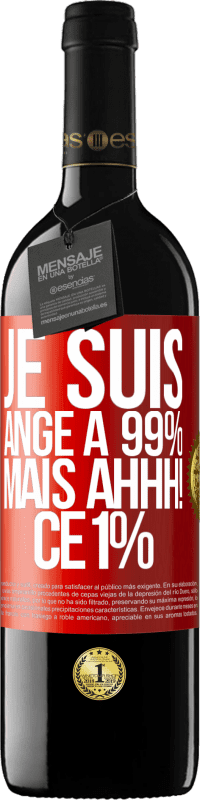 39,95 € Envoi gratuit | Vin rouge Édition RED MBE Réserve Je suis ange à 99% mais ahhh! ce 1% Étiquette Rouge. Étiquette personnalisable Réserve 12 Mois Récolte 2016 Tempranillo