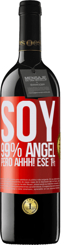 39,95 € | Vino Tinto Edición RED MBE Reserva Soy 99% ángel, pero ahhh! ese 1% Etiqueta Roja. Etiqueta personalizable Reserva 12 Meses Cosecha 2015 Tempranillo