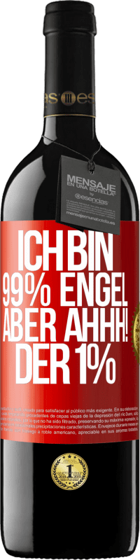 39,95 € | Rotwein RED Ausgabe MBE Reserve Ich bin 99% Engel aber ahhh! der 1% Rote Markierung. Anpassbares Etikett Reserve 12 Monate Ernte 2015 Tempranillo