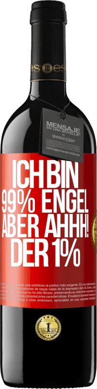 «Ich bin 99% Engel aber ahhh! der 1%» RED Ausgabe MBE Reserve