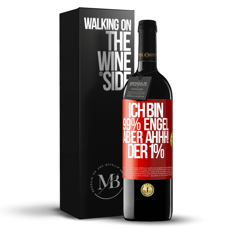 39,95 € Kostenloser Versand | Rotwein RED Ausgabe MBE Reserve Ich bin 99% Engel aber ahhh! der 1% Rote Markierung. Anpassbares Etikett Reserve 12 Monate Ernte 2015 Tempranillo