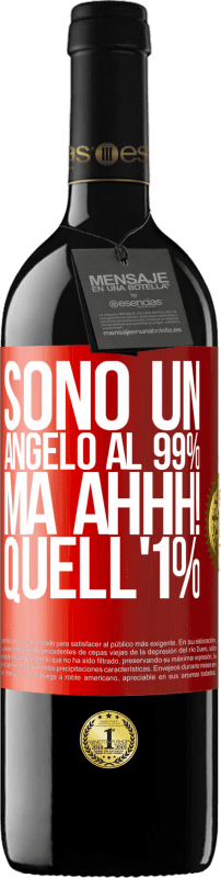 39,95 € | Vino rosso Edizione RED MBE Riserva Sono un angelo al 99%, ma ahhh! quell'1% Etichetta Rossa. Etichetta personalizzabile Riserva 12 Mesi Raccogliere 2015 Tempranillo