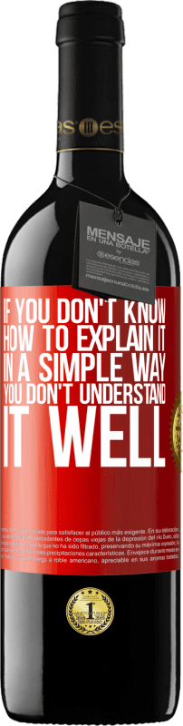 39,95 € | 红酒 RED版 MBE 预订 如果您不知道如何用简单的方式来解释它，那么您就不会很好地理解它 红色标签. 可自定义的标签 预订 12 个月 收成 2014 Tempranillo