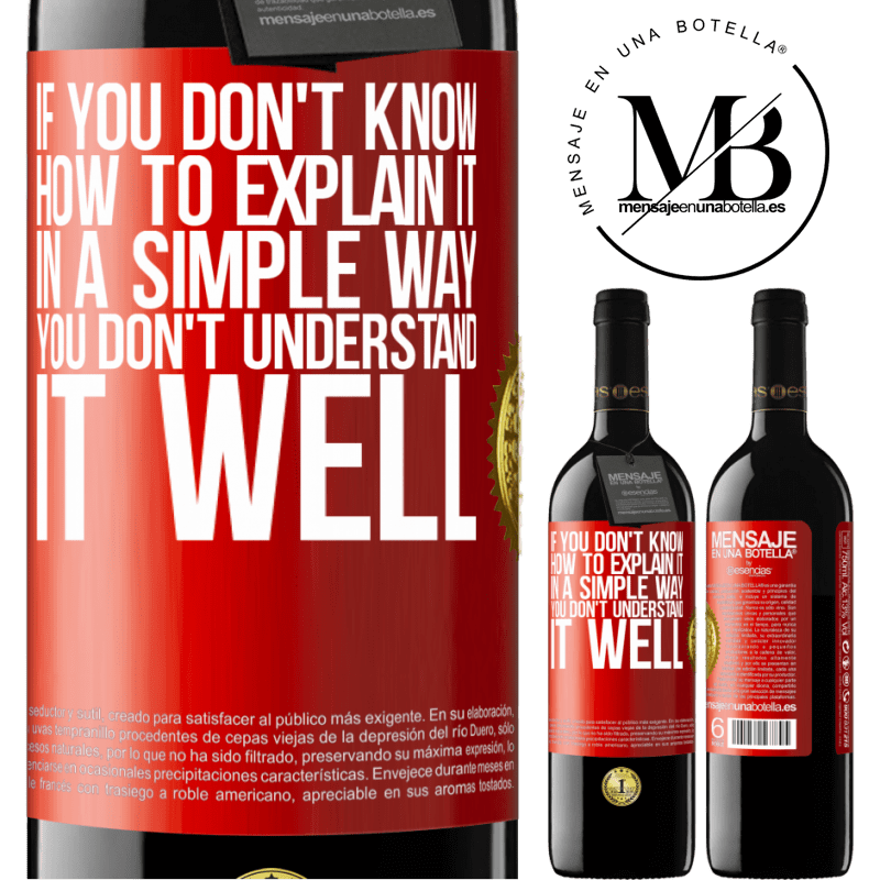 24,95 € Free Shipping | Red Wine RED Edition Crianza 6 Months If you don't know how to explain it in a simple way, you don't understand it well Red Label. Customizable label Aging in oak barrels 6 Months Harvest 2019 Tempranillo