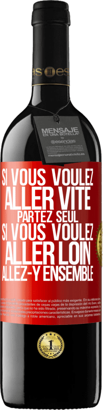 39,95 € | Vin rouge Édition RED MBE Réserve Si vous voulez aller vite partez seul. Si vous voulez aller loin allez-y ensemble Étiquette Rouge. Étiquette personnalisable Réserve 12 Mois Récolte 2016 Tempranillo