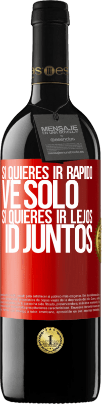 39,95 € | Vino Tinto Edición RED MBE Reserva Si quieres ir rápido, ve solo. Si quieres ir lejos, id juntos Etiqueta Roja. Etiqueta personalizable Reserva 12 Meses Cosecha 2015 Tempranillo