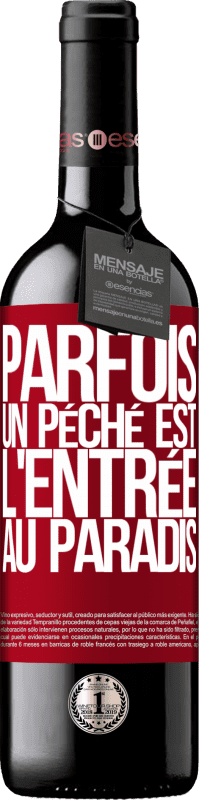 39,95 € | Vin rouge Édition RED MBE Réserve Parfois, un péché est l'entrée au paradis Étiquette Rouge. Étiquette personnalisable Réserve 12 Mois Récolte 2014 Tempranillo