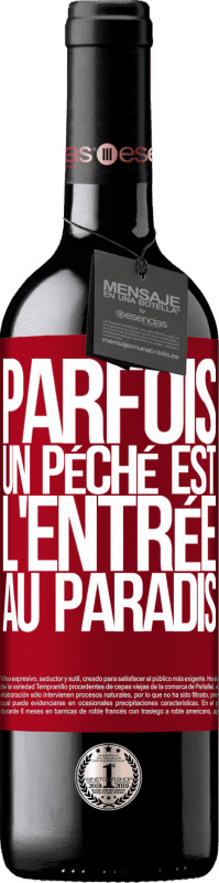 39,95 € | Vin rouge Édition RED MBE Réserve Parfois, un péché est l'entrée au paradis Étiquette Rouge. Étiquette personnalisable Réserve 12 Mois Récolte 2015 Tempranillo