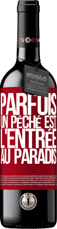 39,95 € Envoi gratuit | Vin rouge Édition RED MBE Réserve Parfois, un péché est l'entrée au paradis Étiquette Rouge. Étiquette personnalisable Réserve 12 Mois Récolte 2016 Tempranillo