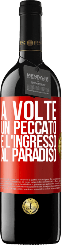 39,95 € Spedizione Gratuita | Vino rosso Edizione RED MBE Riserva A volte un peccato è l'ingresso al paradiso Etichetta Rossa. Etichetta personalizzabile Riserva 12 Mesi Raccogliere 2016 Tempranillo
