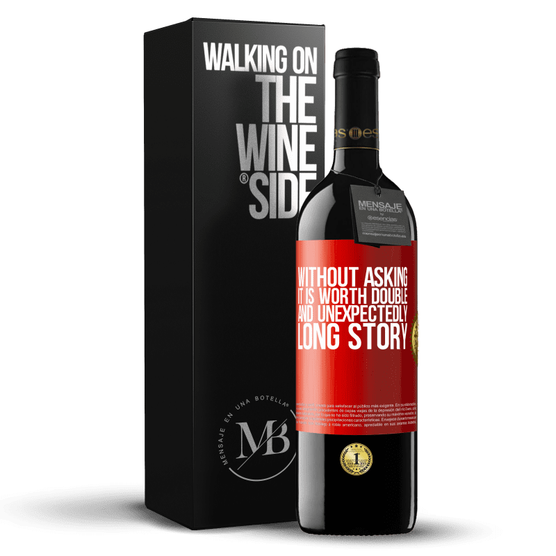 24,95 € Free Shipping | Red Wine RED Edition Crianza 6 Months Without asking it is worth double. And unexpectedly, long story Red Label. Customizable label Aging in oak barrels 6 Months Harvest 2019 Tempranillo
