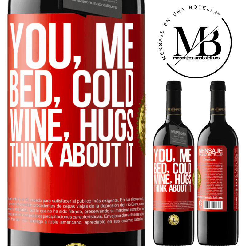 24,95 € Free Shipping | Red Wine RED Edition Crianza 6 Months You, me, bed, cold, wine, hugs. Think about it Red Label. Customizable label Aging in oak barrels 6 Months Harvest 2019 Tempranillo
