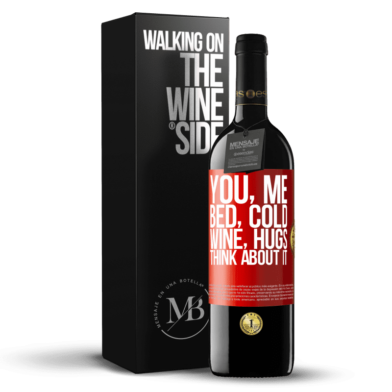 29,95 € Free Shipping | Red Wine RED Edition Crianza 6 Months You, me, bed, cold, wine, hugs. Think about it Red Label. Customizable label Aging in oak barrels 6 Months Harvest 2019 Tempranillo