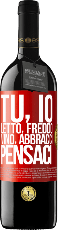 39,95 € Spedizione Gratuita | Vino rosso Edizione RED MBE Riserva Tu, io, letto, freddo, vino, abbracci. Pensaci Etichetta Rossa. Etichetta personalizzabile Riserva 12 Mesi Raccogliere 2016 Tempranillo
