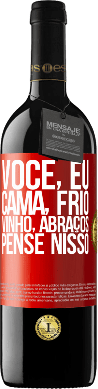 39,95 € | Vinho tinto Edição RED MBE Reserva Você, eu, cama, frio, vinho, abraços. Pense nisso Etiqueta Vermelha. Etiqueta personalizável Reserva 12 Meses Colheita 2015 Tempranillo