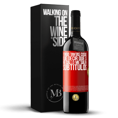 «Tengo tantas cosas que decir que si me callo me salen subtítulos» Edición RED MBE Reserva