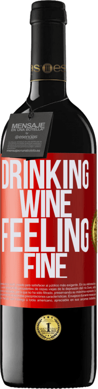 39,95 € Envío gratis | Vino Tinto Edición RED MBE Reserva Drinking wine, feeling fine Etiqueta Roja. Etiqueta personalizable Reserva 12 Meses Cosecha 2014 Tempranillo