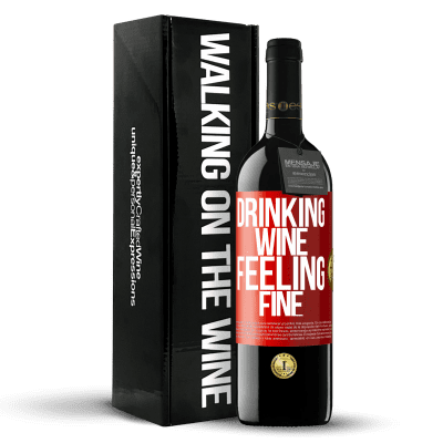 «Drinking wine, feeling fine» Edición RED MBE Reserva