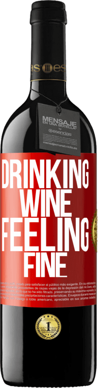 39,95 € Spedizione Gratuita | Vino rosso Edizione RED MBE Riserva Drinking wine, feeling fine Etichetta Rossa. Etichetta personalizzabile Riserva 12 Mesi Raccogliere 2014 Tempranillo