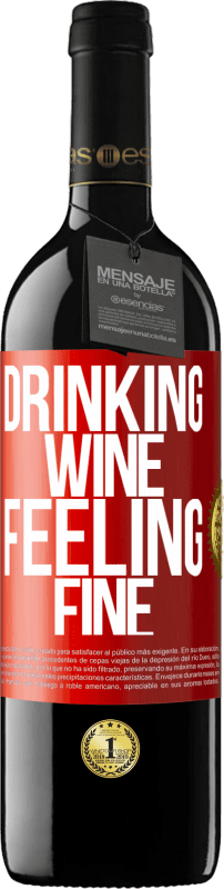 39,95 € | Vino rosso Edizione RED MBE Riserva Drinking wine, feeling fine Etichetta Rossa. Etichetta personalizzabile Riserva 12 Mesi Raccogliere 2015 Tempranillo