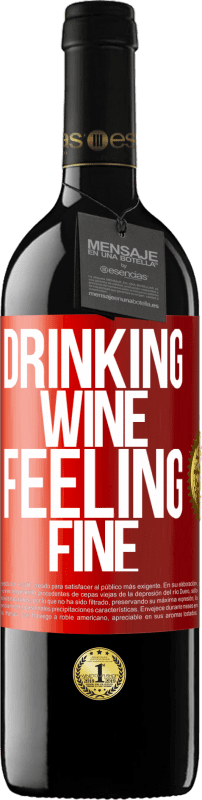 39,95 € Spedizione Gratuita | Vino rosso Edizione RED MBE Riserva Drinking wine, feeling fine Etichetta Rossa. Etichetta personalizzabile Riserva 12 Mesi Raccogliere 2016 Tempranillo