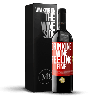 «Drinking wine, feeling fine» Edizione RED MBE Riserva