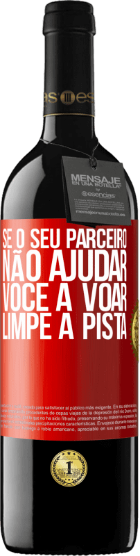 «Se o seu parceiro não ajudar você a voar, limpe a pista» Edição RED MBE Reserva