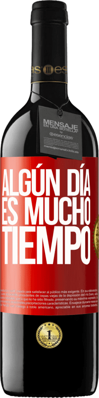 39,95 € Envío gratis | Vino Tinto Edición RED MBE Reserva Algún día es mucho tiempo Etiqueta Roja. Etiqueta personalizable Reserva 12 Meses Cosecha 2016 Tempranillo