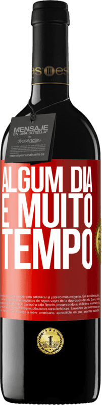 39,95 € | Vinho tinto Edição RED MBE Reserva Algum dia é muito tempo Etiqueta Vermelha. Etiqueta personalizável Reserva 12 Meses Colheita 2015 Tempranillo