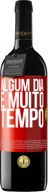 39,95 € Envio grátis | Vinho tinto Edição RED MBE Reserva Algum dia é muito tempo Etiqueta Vermelha. Etiqueta personalizável Reserva 12 Meses Colheita 2016 Tempranillo