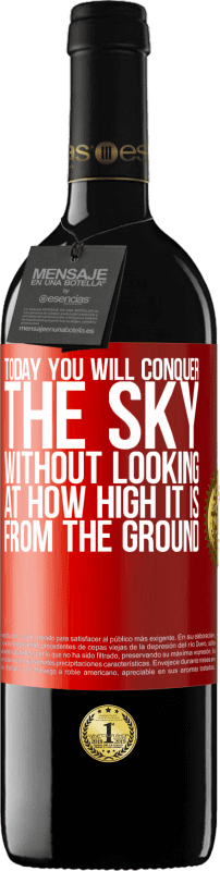 39,95 € | Red Wine RED Edition MBE Reserve Today you will conquer the sky, without looking at how high it is from the ground Red Label. Customizable label Reserve 12 Months Harvest 2015 Tempranillo