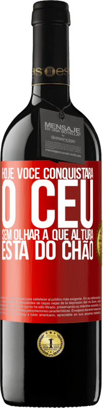 «Hoje você conquistará o céu, sem olhar a que altura está do chão» Edição RED MBE Reserva