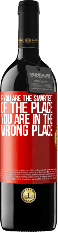 «Если вы самый умный из этого места, вы находитесь не в том месте» Издание RED MBE Бронировать