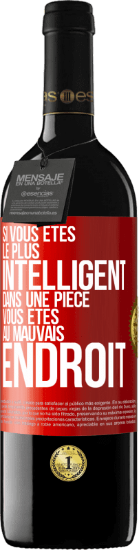 39,95 € | Vin rouge Édition RED MBE Réserve Si vous êtes le plus intelligent dans une pièce, vous êtes au mauvais endroit Étiquette Rouge. Étiquette personnalisable Réserve 12 Mois Récolte 2015 Tempranillo