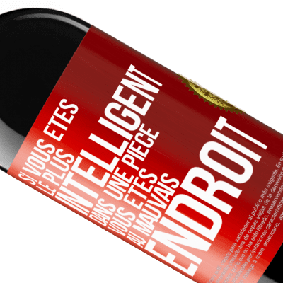 Expressions Uniques et Personnelles. «Si vous êtes le plus intelligent dans une pièce, vous êtes au mauvais endroit» Édition RED MBE Réserve