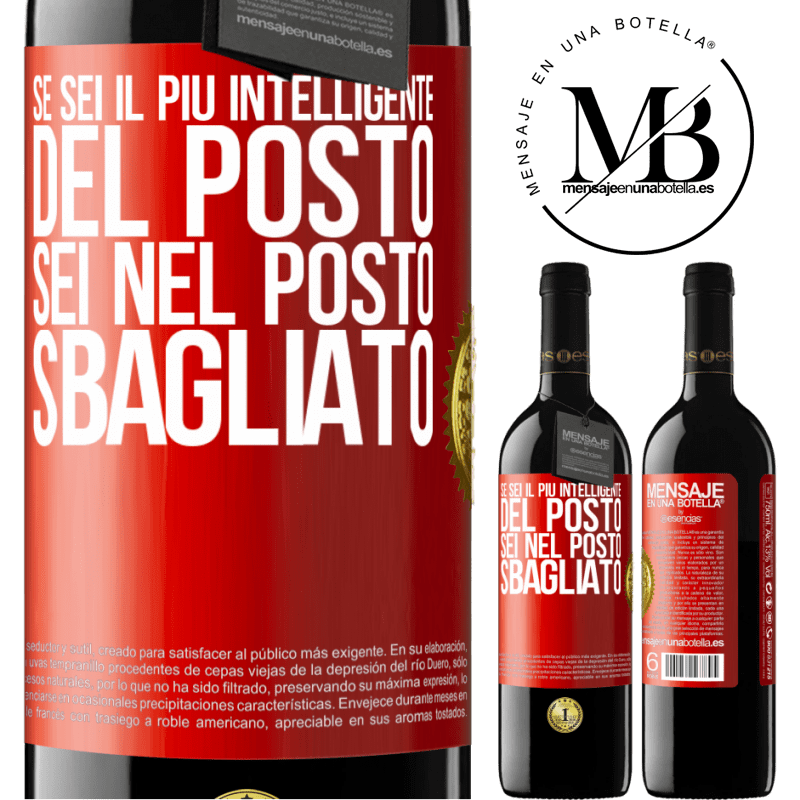 39,95 € Spedizione Gratuita | Vino rosso Edizione RED MBE Riserva Se sei il più intelligente del posto, sei nel posto sbagliato Etichetta Rossa. Etichetta personalizzabile Riserva 12 Mesi Raccogliere 2015 Tempranillo