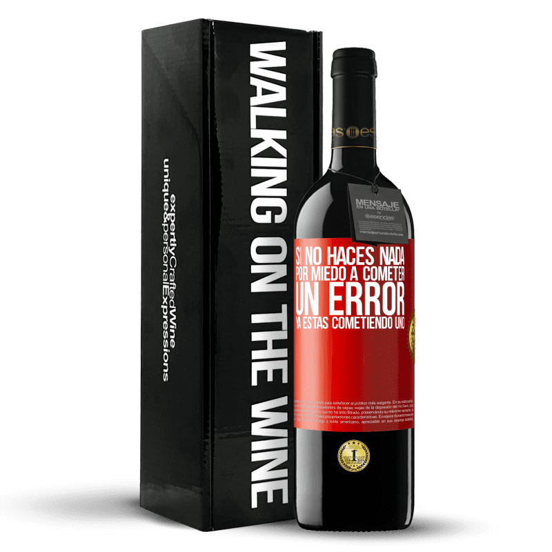 39,95 € Envío gratis | Vino Tinto Edición RED MBE Reserva Si no haces nada por miedo a cometer un error, ya estás cometiendo uno Etiqueta Roja. Etiqueta personalizable Reserva 12 Meses Cosecha 2016 Tempranillo