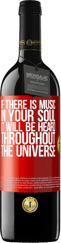 39,95 € | Red Wine RED Edition MBE Reserve If there is music in your soul, it will be heard throughout the universe Red Label. Customizable label Reserve 12 Months Harvest 2014 Tempranillo
