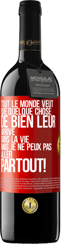 39,95 € | Vin rouge Édition RED MBE Réserve Tout le monde veut que quelque chose de bien leur arrive dans la vie, mais je ne peux pas aller partout! Étiquette Rouge. Étiquette personnalisable Réserve 12 Mois Récolte 2015 Tempranillo