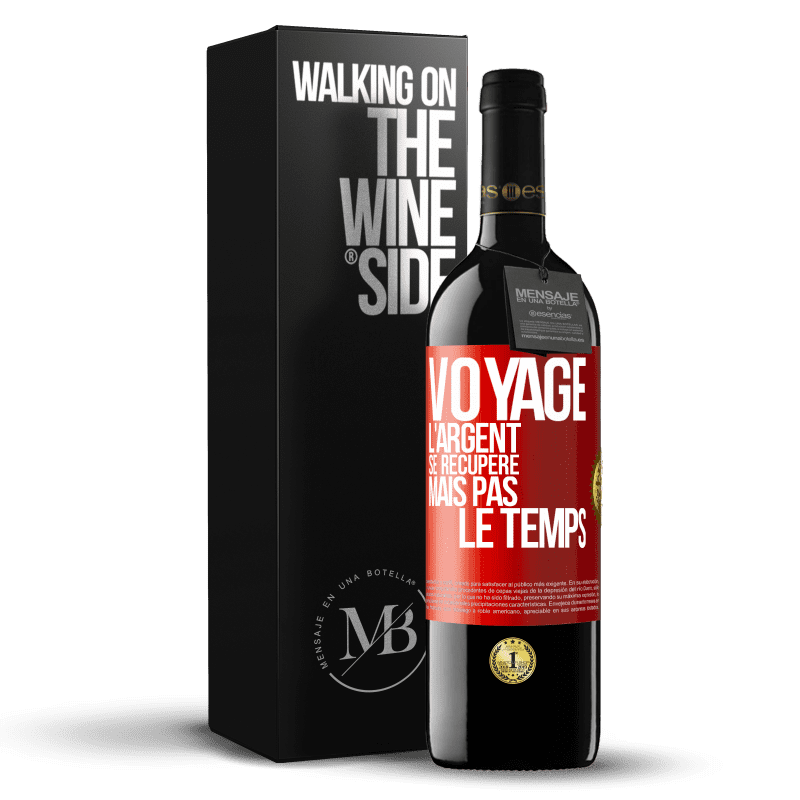 39,95 € Envoi gratuit | Vin rouge Édition RED MBE Réserve Voyage. L'argent se récupère, mais pas le temps Étiquette Rouge. Étiquette personnalisable Réserve 12 Mois Récolte 2015 Tempranillo